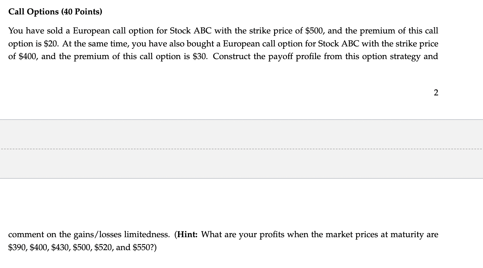  Call Options (40 Points) You have sold a European call option