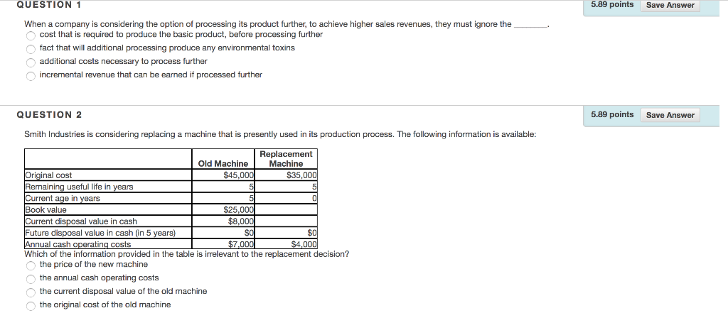 QUESTION 1 5.89 points Save Answer When a company is considering