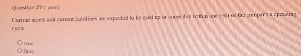  Current assets and current liabilities are expected to be used up