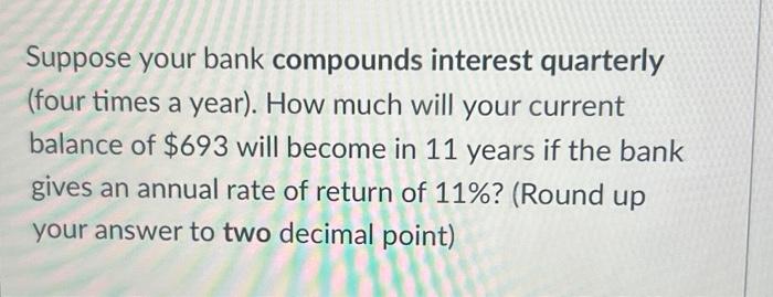 please help me solve using the ti-84 tvm solver Suppose your bank