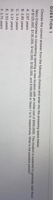  QUESTION 1 Choose the correct answer from the following choices and