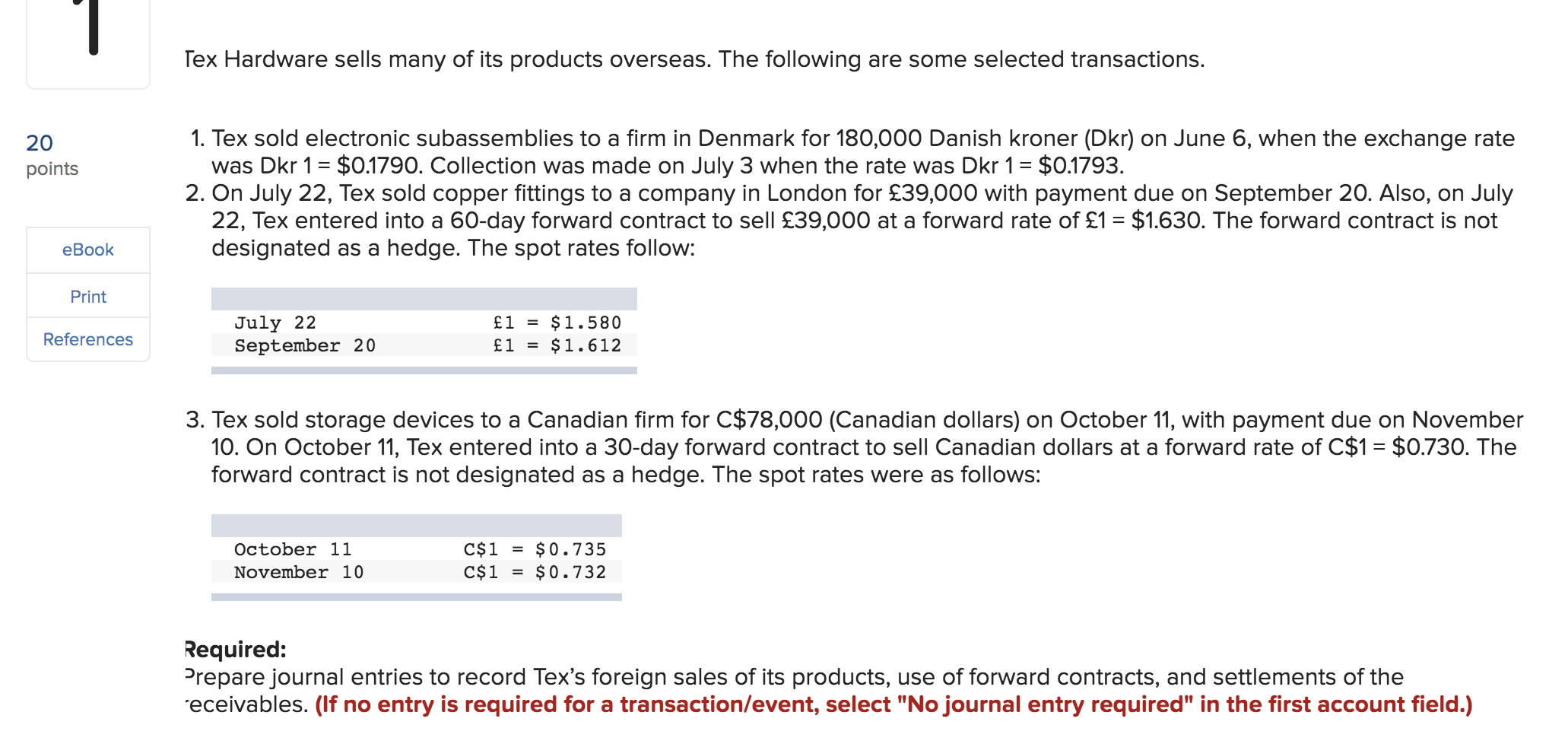 to sell British pounds. 3 Record the entry to revalue the foreign