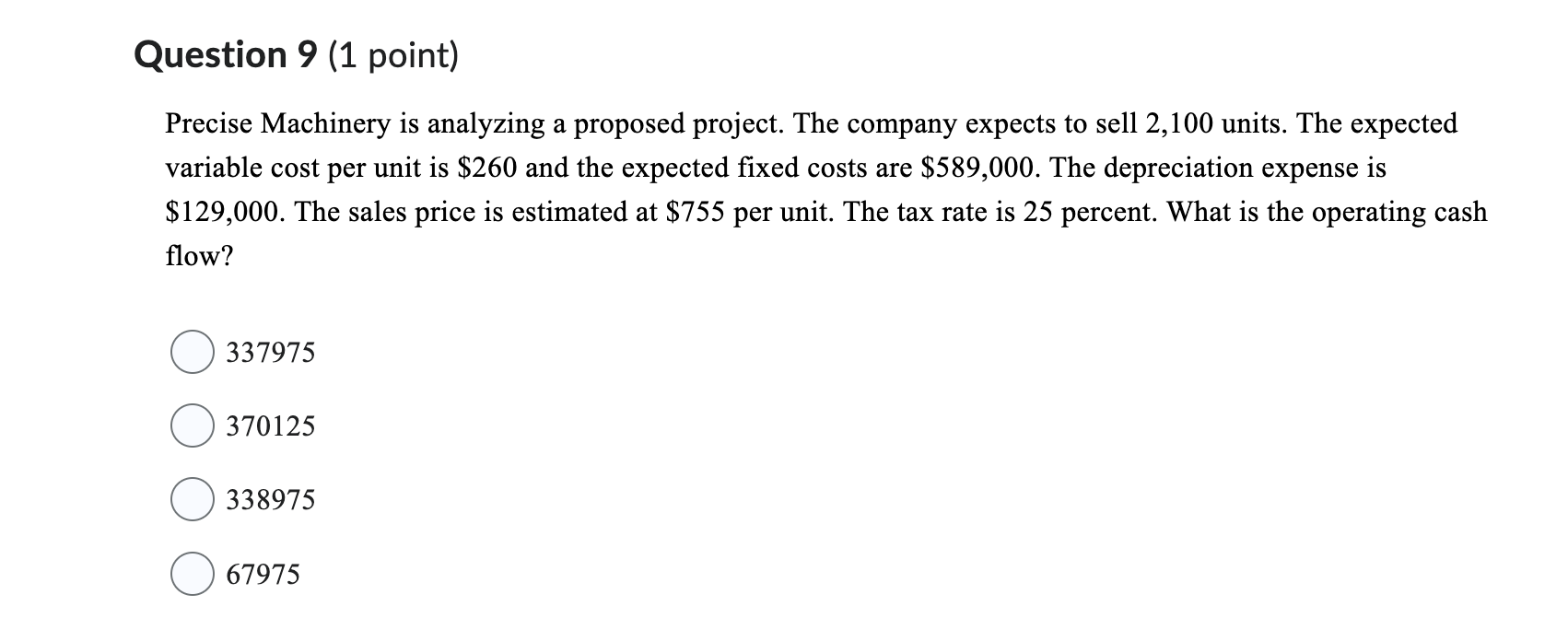 help Precise Machinery is analyzing a proposed project. The company expects to