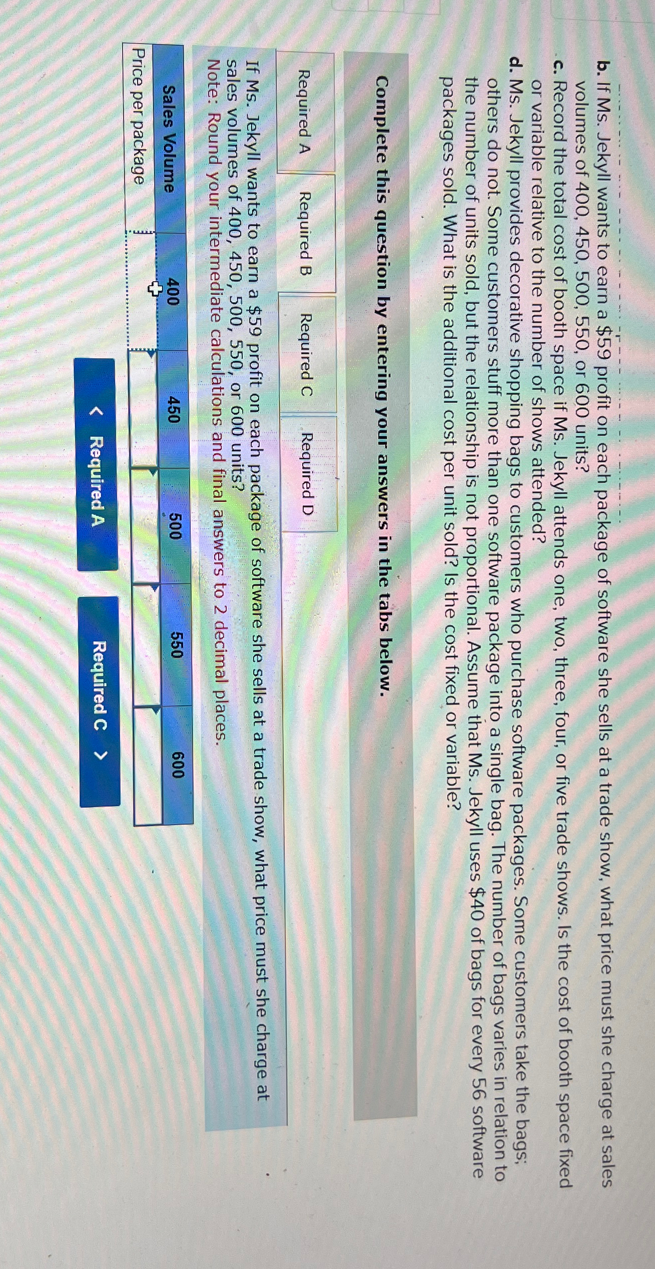  b. If Ms. Jekyll wants to earn a $59 profit on