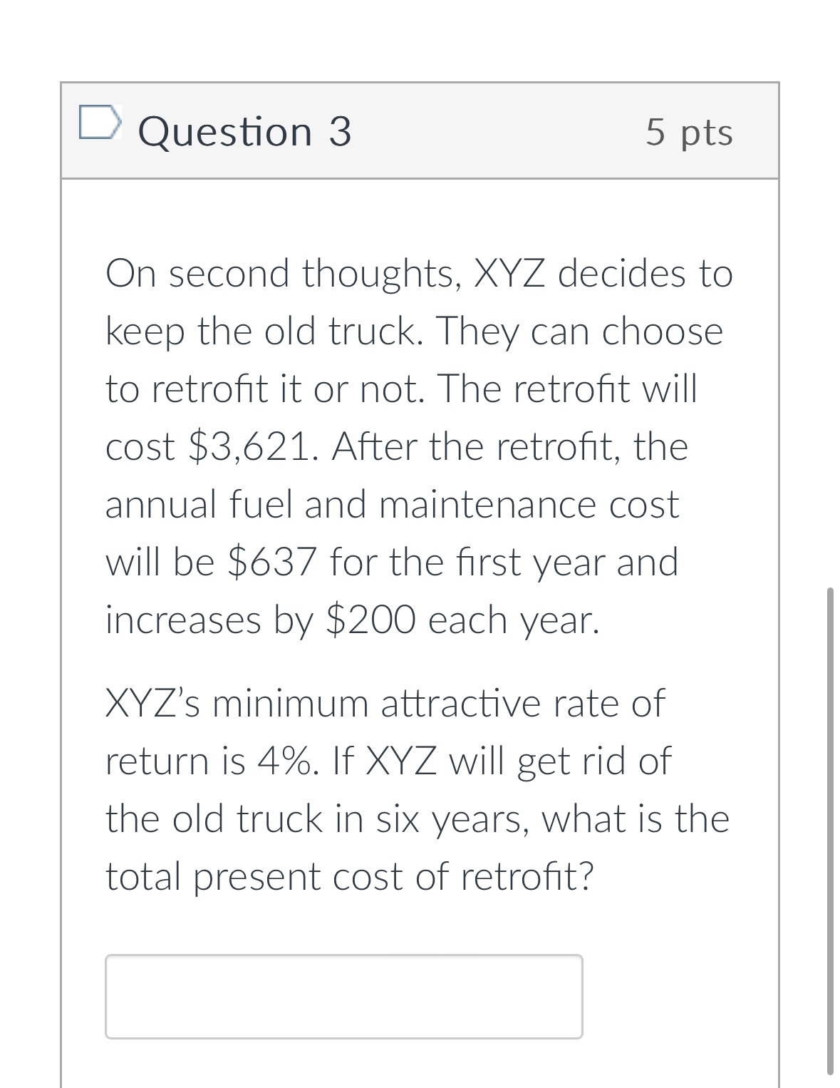  Question 3 5 pts On second thoughts, xYZ decides to keep