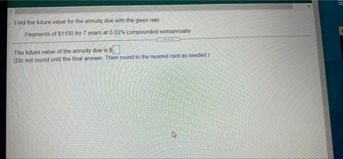 14 Find the future value for the annuity due with the given