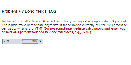  Problem 7.7 Bond Ylelds [LO2] Ashburn Corporation 1ssued 20-year bonds two