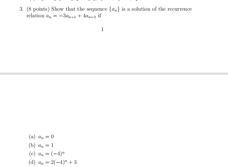  3. (8 points) Show that the sequence {an} is a solution