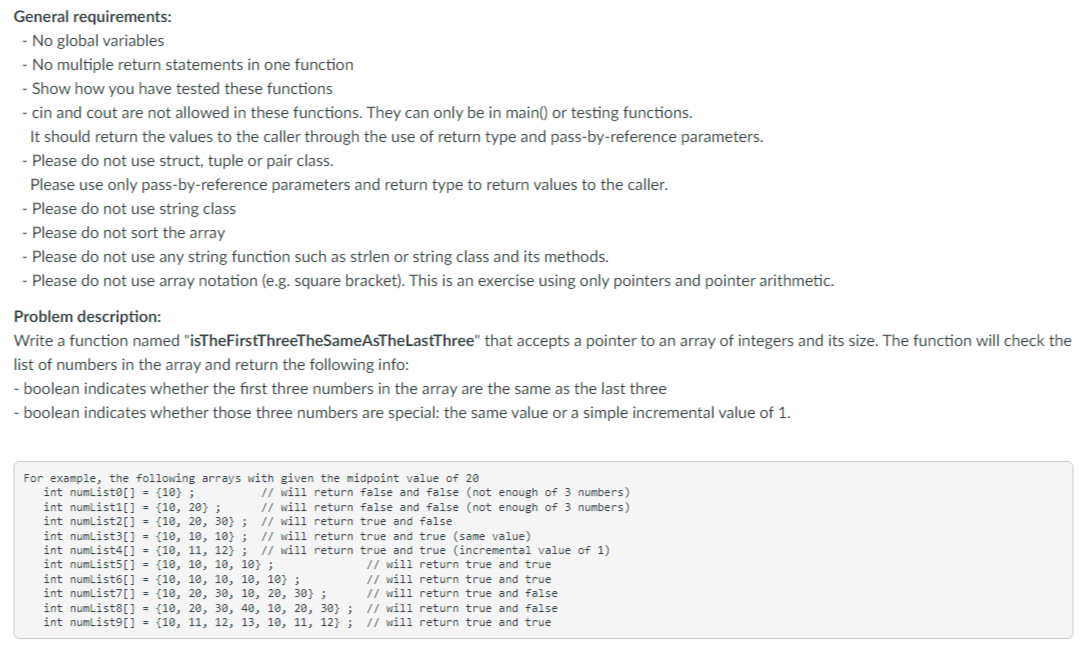  In C++ General requirements: No global variables No multiple return statements