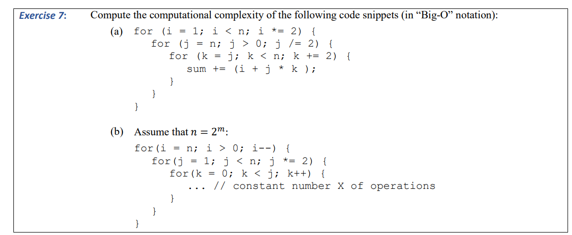 Exercise 7: Compute the computational complexity of the following code snippets (in