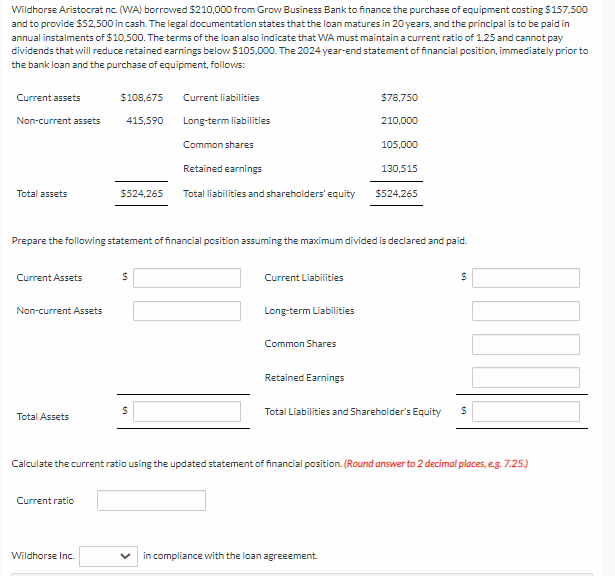  Wildhorse Aristocrat nc.(WA) borrowed $210,000 from Grow Business Bank to finance