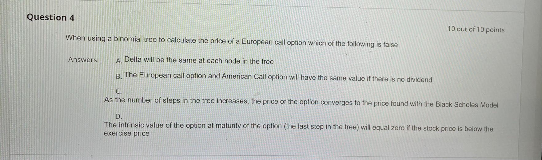  Question 4 10 out of 10 points When using a binomial