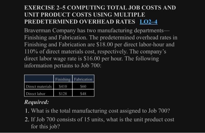 please answer question 2-5 part 1&2 EXERCISE 2-5 COMPUTING TOTAL JOB COSTS