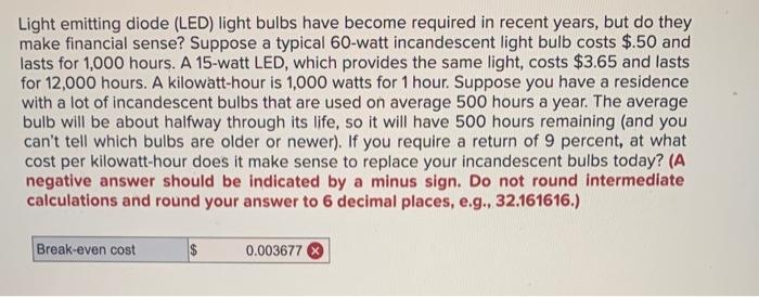  Light emitting diode (LED) light bulbs have become required in recent