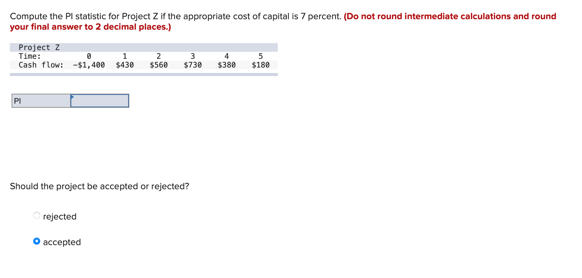 Compute the PI statistic for Project Z if the appropriate cost