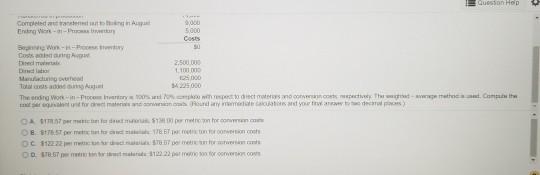 costs. The weighted average method is used. Conversion costs are added evenly