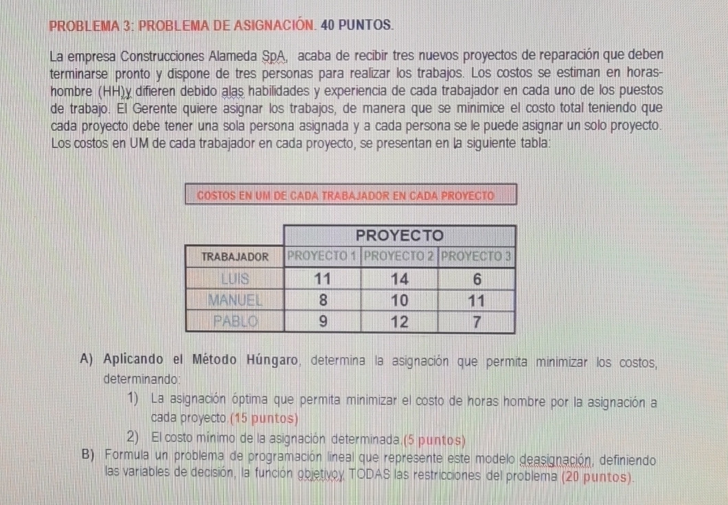 PROBLEM,!: :PROBLEMA DEASIGNACIN. 40 PUNTOS La empresau Construcciones Alameda Spa, acaba de