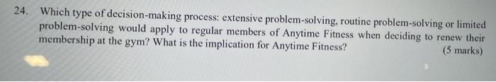 24. Which type of decision-making process: extensive problem-solving. routine problem-solving or limited