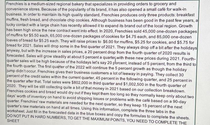 Frenchies is a medium-sized regional bakery that specializes in providing orders to