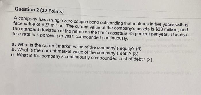  Question 2 (12 Points) A company has a single zero coupon