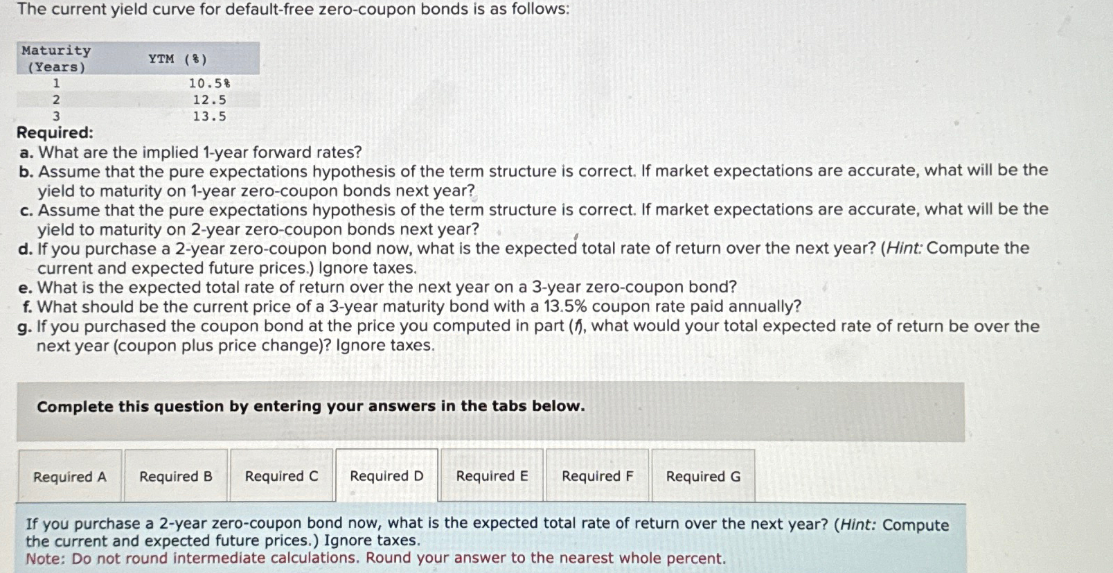  The current yield curve for default-free zero-coupon bonds is as follows: