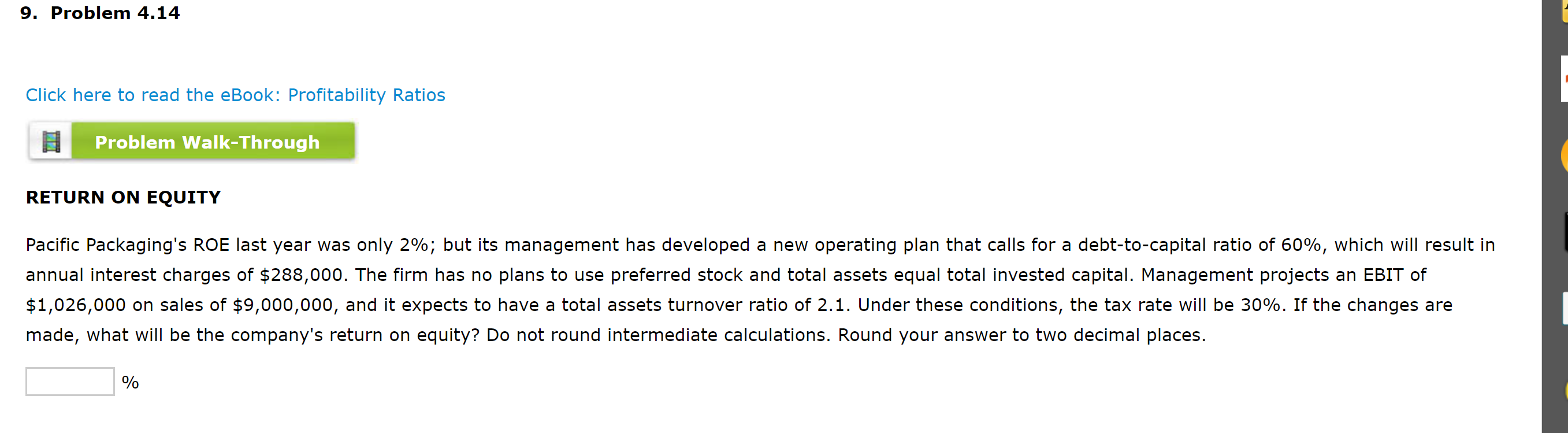  9. Problem 4.14 Click here to read the eBook: Profitability Ratios