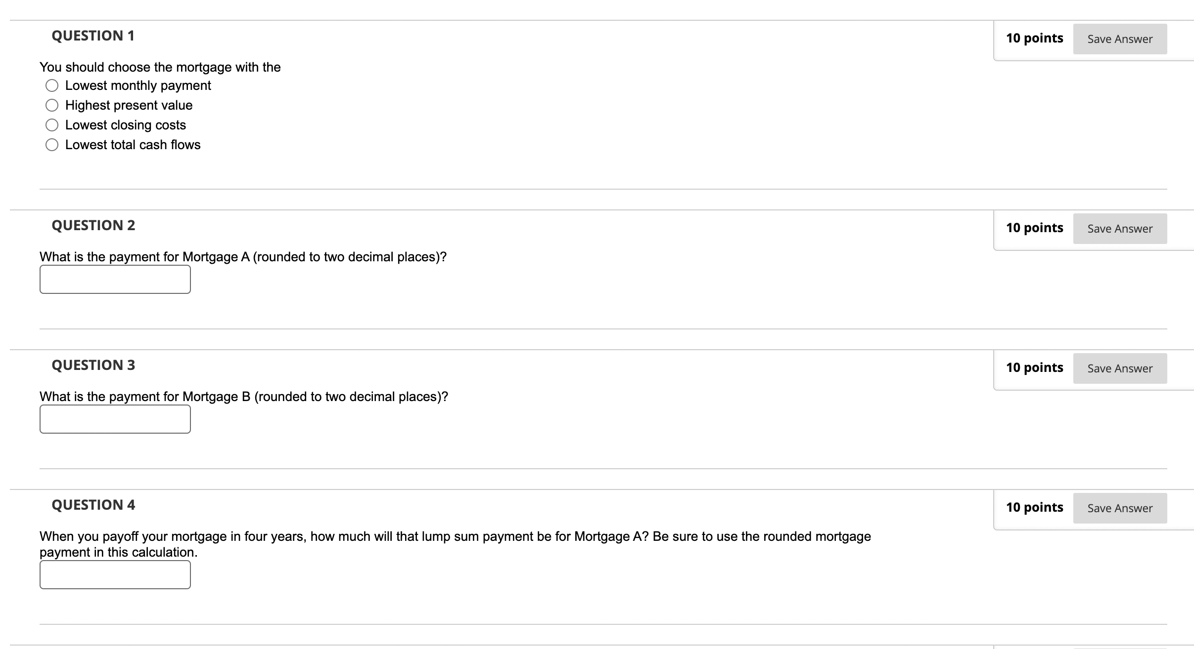  When obtaining a mortgage, one choice you make is whether to