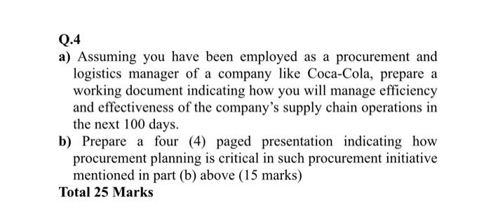  Q.4 a) Assuming you have been employed as a procurement and