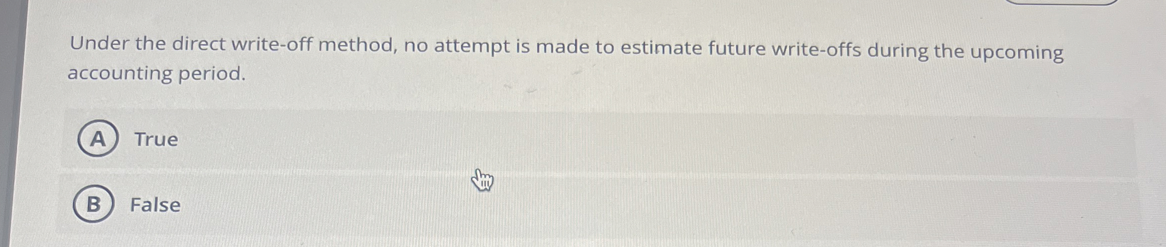  Under the direct write-off method, no attempt is made to estimate