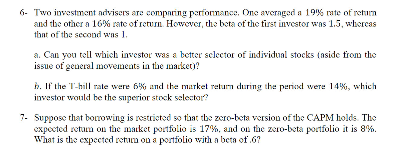  6- Two investment advisers are comparing performance. One averaged a 19%