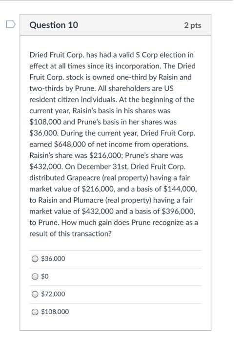  Question 10 2 pts Dried Fruit Corp. has had a valid