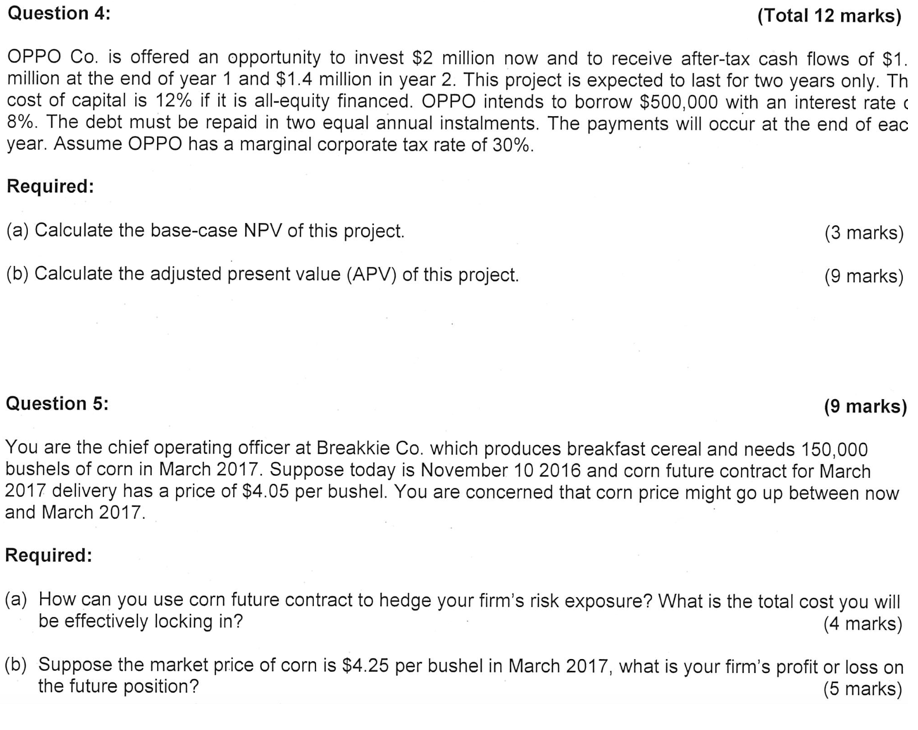 Question 4: (Total 12 marks) OPPO Co. is offered an opportunity