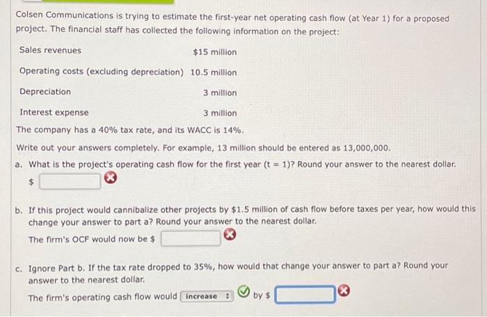  Colsen Communications is trying to estimate the first-year net operating cash