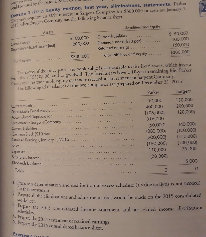 2.Prepare all the eliminations and adjustments that would be made on