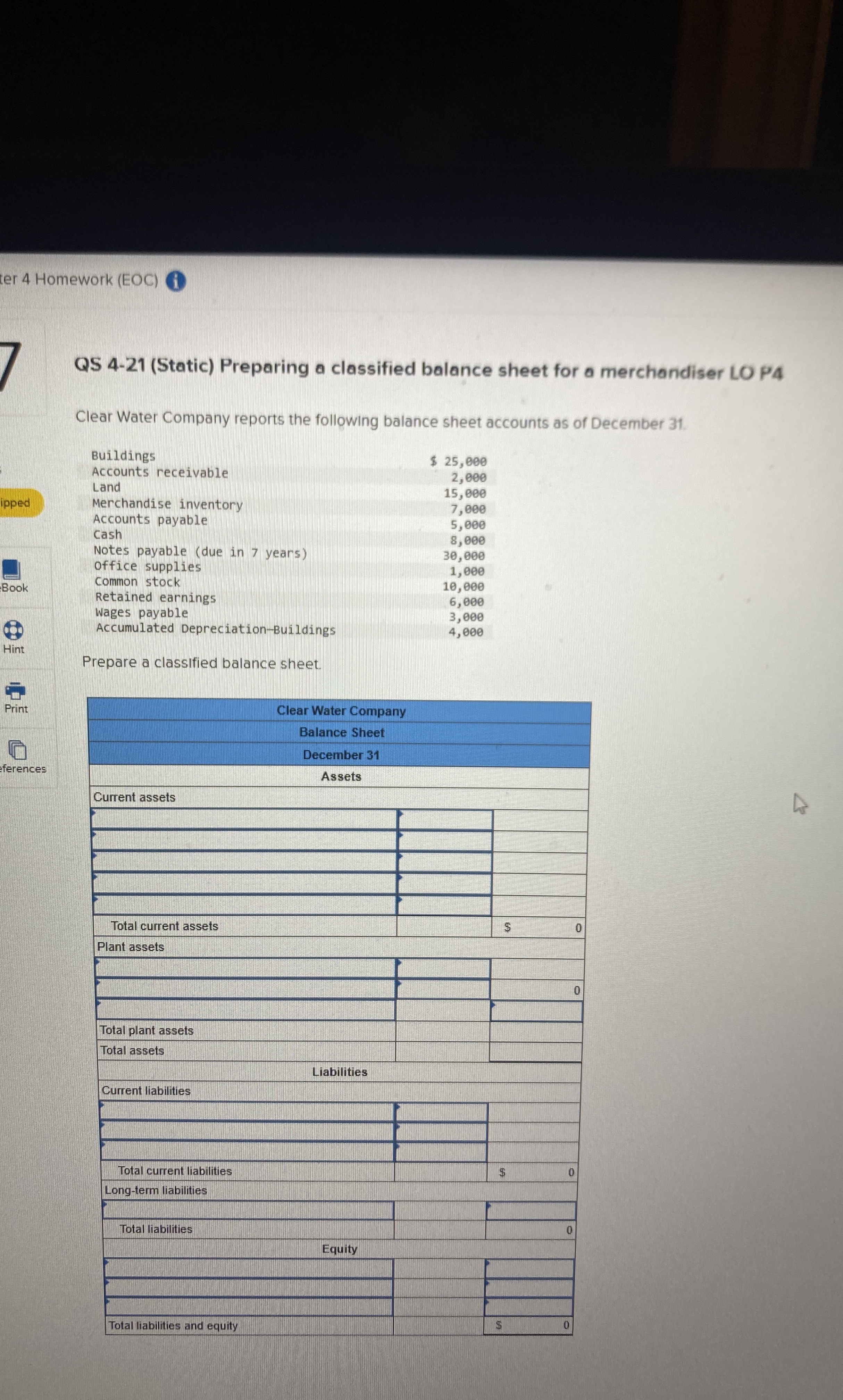  ter 4 Homework (EOC) 7 QS 4-21(Static) Preparing a classified balance