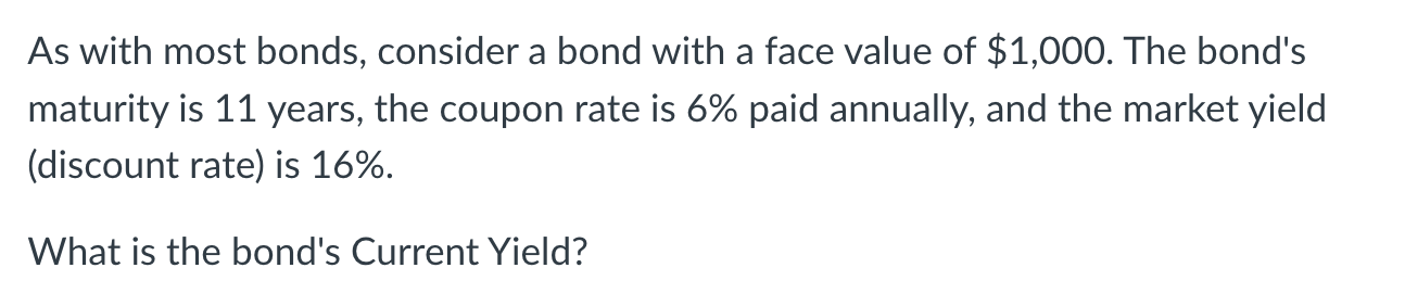  As with most bonds, consider a bond with a face value