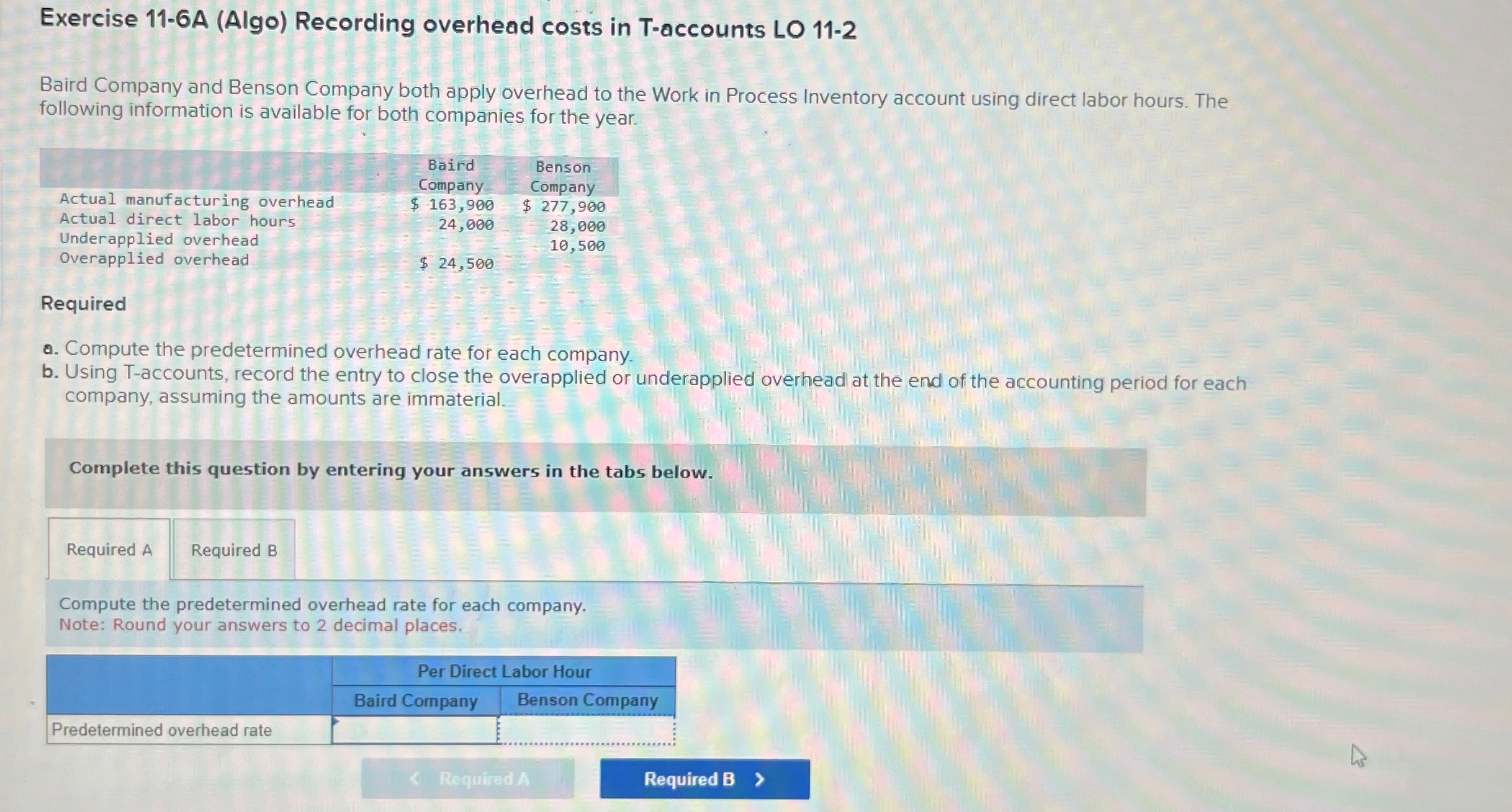  Exercise 11-6A (Algo) Recording overhead costs in T-accounts LO 11-2 Baird