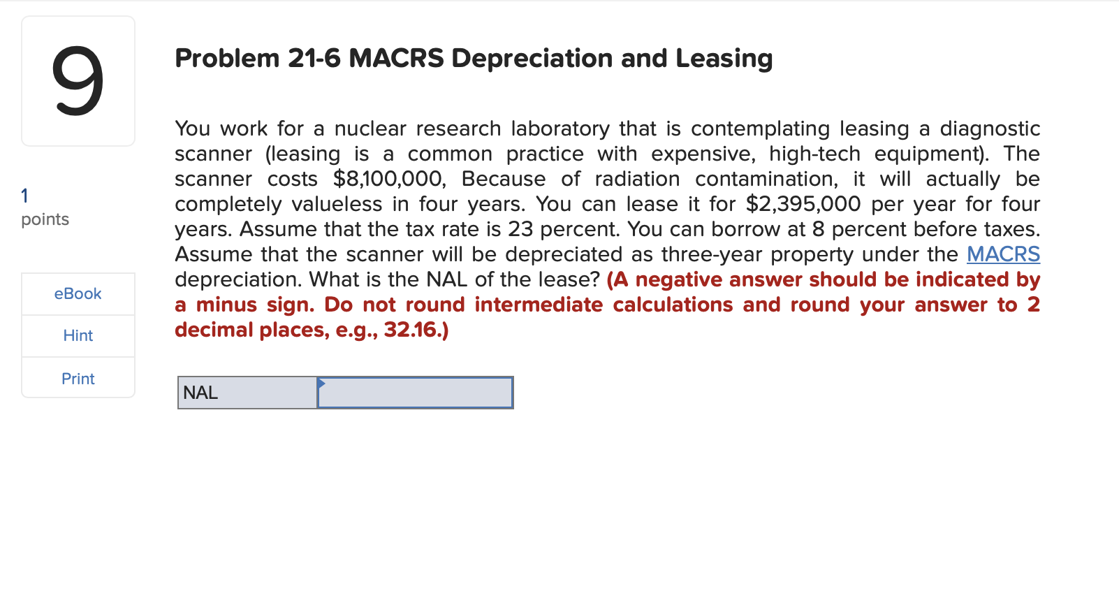  You work for a nuclear research laboratory that is contemplating leasing