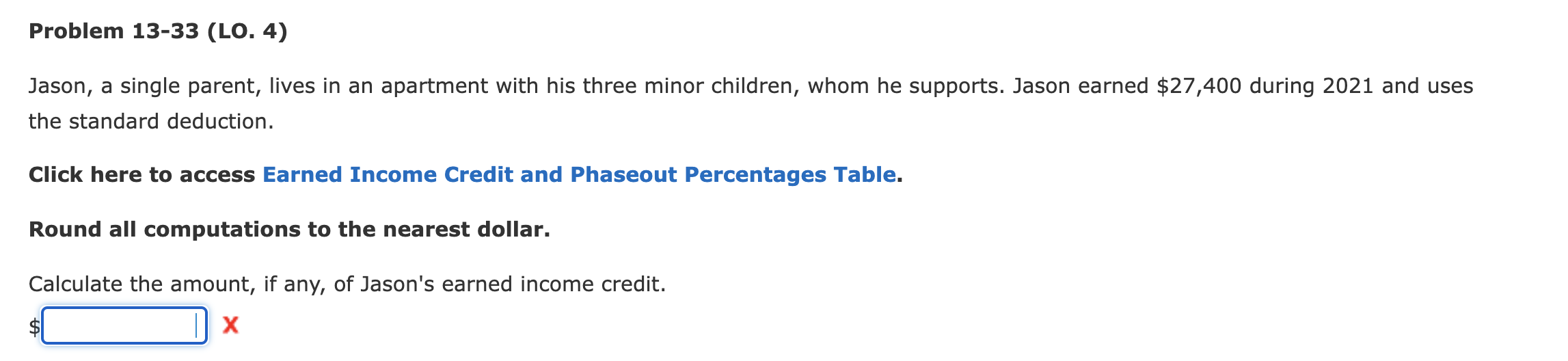  Problem 13-33 (LO. 4) Jason, a single parent, lives in an