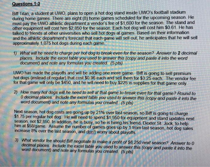 please use Excel to answer each questions Questions 1-3 Biff Titan, a