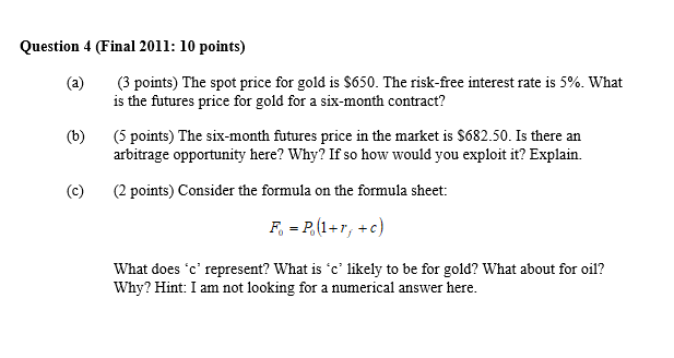Question 4 (Final 2011: 10 points) (a) (3 points) The spot