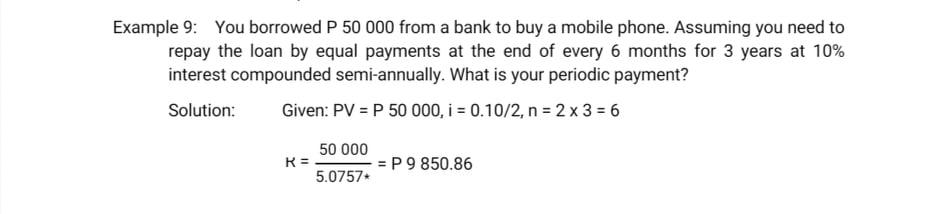  Example 9: You borrowed P 50 000 from a bank to