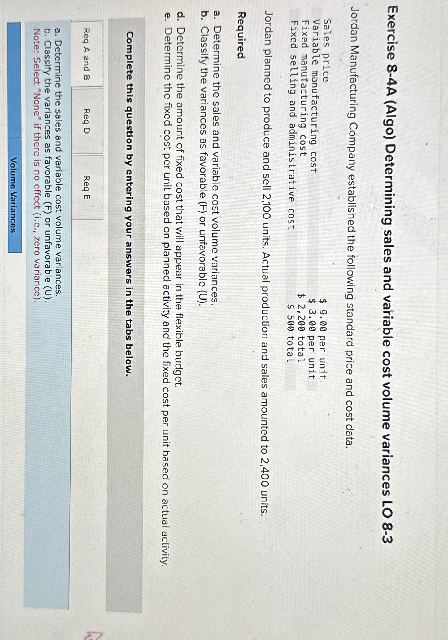  Exercise 8-4A (Algo) Determining sales and variable cost volume variances LO