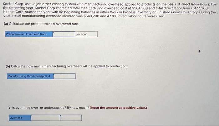  Need help please! Koebel Corp. uses a job order costing system