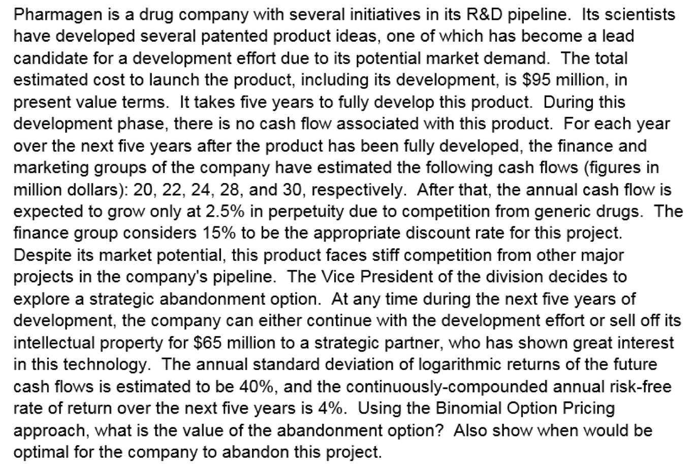 Please answer the below in Excel with calculations. Pharmagen is a drug