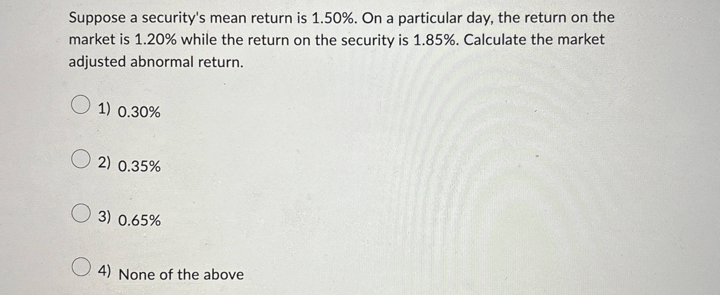  Suppose a security's mean return is 1.50%. On a particular day,