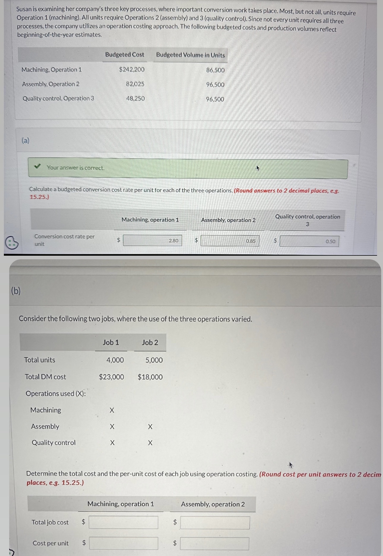  Susan is examining her company's three key processes, where important conversion