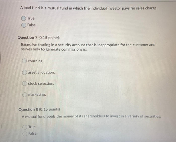  A load fund is a mutual fund in which the individual