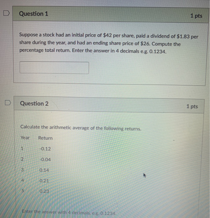  Question 1 1 pts Suppose a stock had an initial price