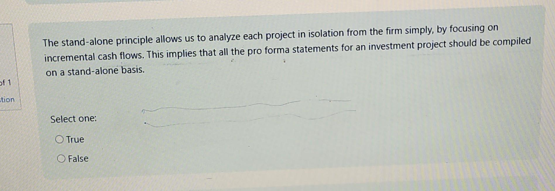 The stand-alone principle allows us to analyze each project in isolation